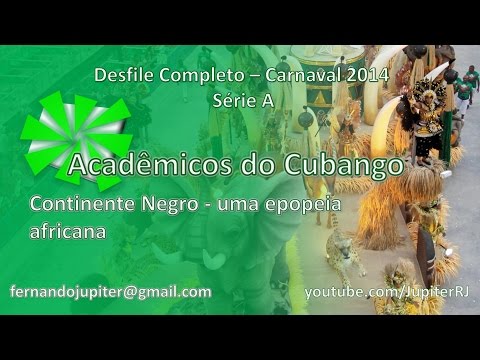 Desfile Completo Carnaval 2014 - Acadêmicos do Cubango