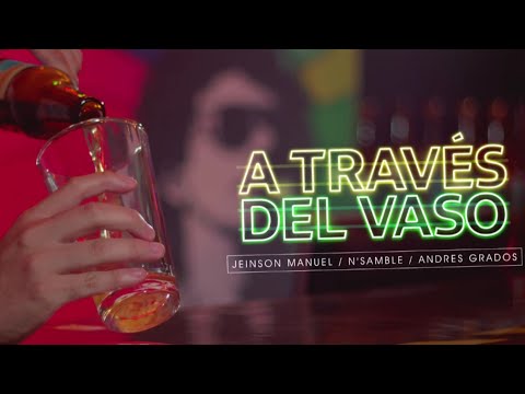 Orquesta N'Samble, Jeinson Manuel & Andrés Grados - A Través Del Vaso (Video Oficial)