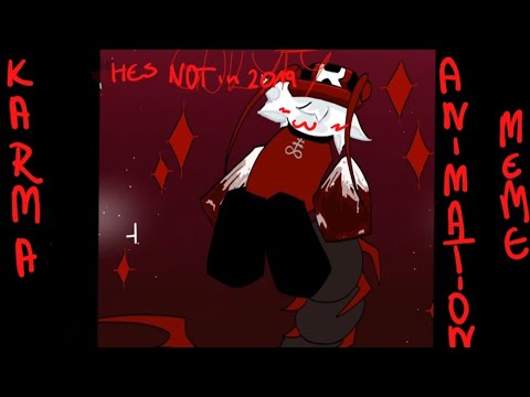 KARMA [[ ANIMATION MEME ]] !! LORE