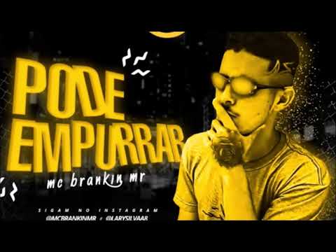🔵BRANKIN MR E LARYSSA REAL - PODE EMPURRAR - BREGA FUNK