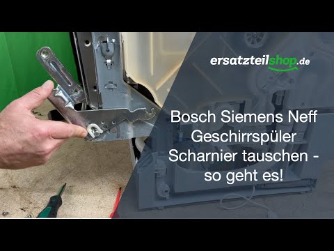 Bosch Siemens Neff Geschirrspüler Scharnier tauschen - so geht es!