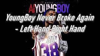 YoungBoy Never Broke Again - Left Hand Right Hand (8D AUDIO) 🎧