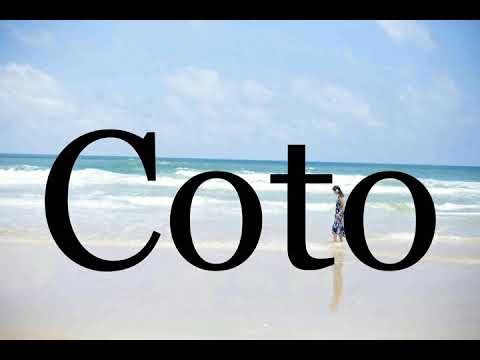 How To Pronounce Coto🌈🌈🌈🌈🌈🌈Pronunciation Of Coto