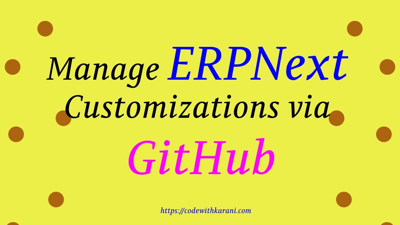 Manage ERPNext/Frappe Custom Code via GitHub | codewithkarani.com