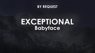 Exceptional | Babyface