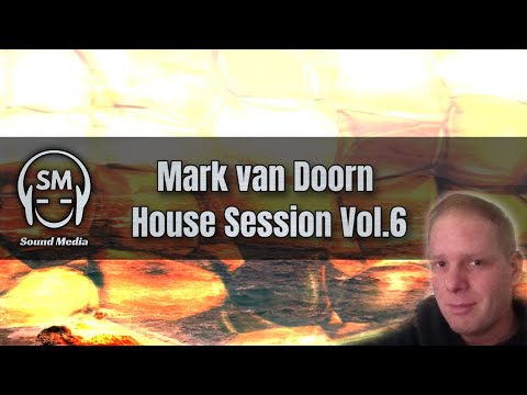 Mark van Doorn - House Session vol.6 ( House Mix )