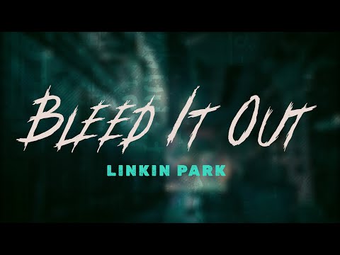 linkin park - bleed it out (lyrics)