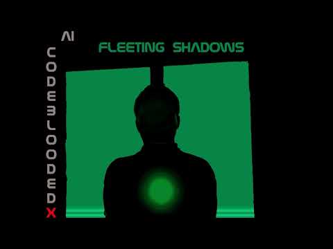 CodebloodedX - Fleeting Shadows