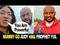 Mummy GO Judy Austin Praise Powerful Prophet Yul Edochie