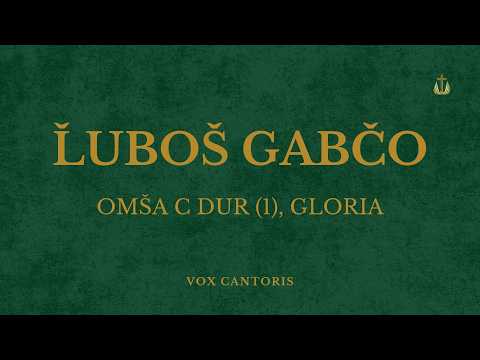 LS. I./Ľuboš Gabčo - Omša C dur II. Gloria, s polyfóniou (Zbor Vox cantoris)