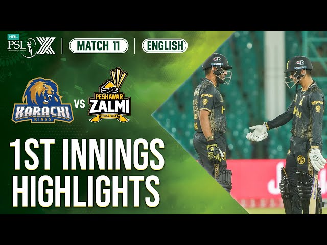 1st Innings Highlights | Karachi Kings vs Peshawar Zalmi | 𝐄𝐍𝐆𝐋𝐈𝐒𝐇 | Match 11 | HBL PSL X | M2M1A