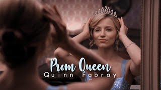 Prom Queen • Quinn Fabray