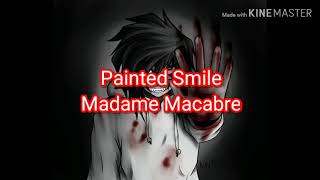 Painted smile (lyrics) Madame Macabre