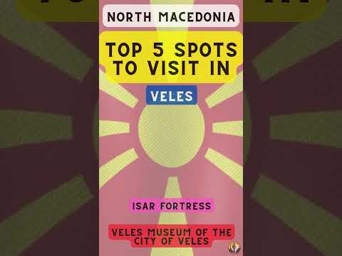 Top 5 Spots to Visit in Veles (North Macedonia)