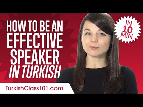 How to Be an Effective Turkish Speaker in 10 Minutes