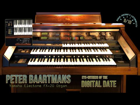 Peter Baartmans - Eye-Witness Of The Digital Date - Electone FX-20 Organ