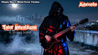 Download lagu Tabir Kepalsuan – H. Rhoma Irama | Classic Heavy Metal Cover by Aphrodite mp3 Download lagu Tabir Kepalsuan – H. Rhoma Irama | Classic Heavy Metal Cover by Aphrodite mp3