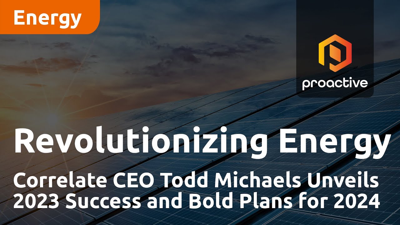 Revolutionizing Energy: Correlate CEO Todd Michaels Unveils 2023 Success and Bold Plans for 2024