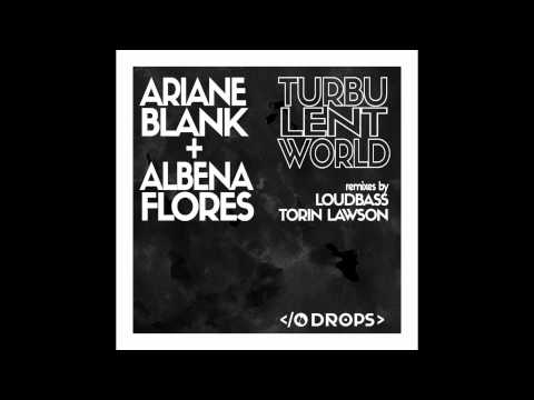 Ariane Blank & Albena Flores   Turbulent World Original Mix