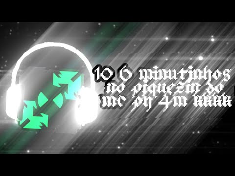 10 6 minutinhos no piquezin do mc ph 4m kkkk • Trazmen