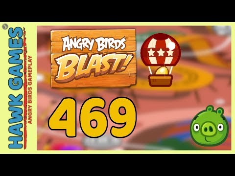 Angry Birds Blast Level 469 - 3 Stars Walkthrough, No Boosters