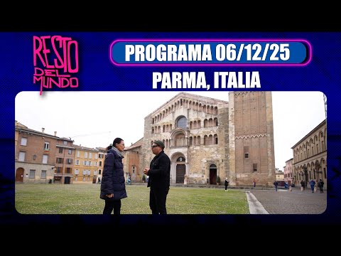 RESTO DEL MUNDO - Programa 06/12/25 - PARMA, ITALIA