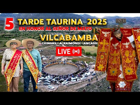 TARDE TAURINA EN VILCABAMBA - CHINGAS A. RAIMONDI - ANCASH; EN HONOR AL SEÑOR DE MAYO PARTE 5