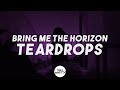Bring Me The Horizon Teardrops Lyrics