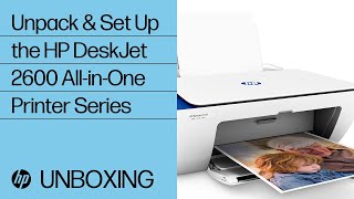 How to Unpack and Set Up the HP DeskJet 2600 All-in-One Printer Series