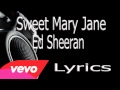 Sweet Mary Jane Ed Sheeran - Lyrics 