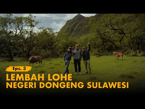KELANA BENTALA - Ep. 3 Lohe Valley, Sulawesi's Fairyland