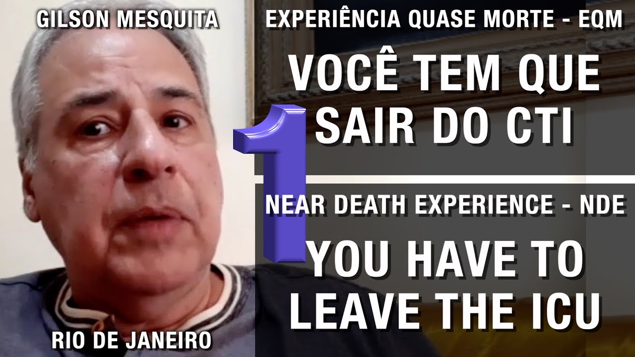 EQM – Você tem que sair do CTI | NDE – You have to leave the ICU