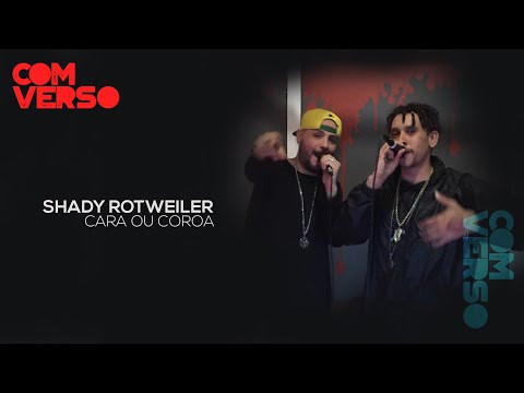 SUJEITO SUJO E SHADY ROTTWEILER - CARA OU COROA - COMVERSO #19