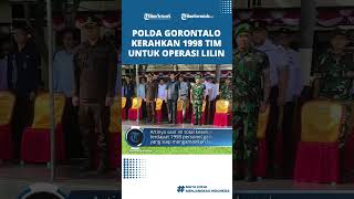 Polda Gorontalo Tambah 796 Personel untuk Operasi Lilin 2022, Total 1998 Tim Gabungan Bersiaga