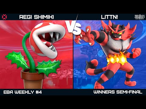 EBA Weekly 4 - Regi Shikimi (Piranha Plant) vs Littn (Incineroar) - Winners SemiFinal #smashultimate
