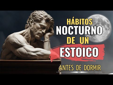 Hábitos Nocturnos que Todo Estoico Debería Practicar» #estoicismo #audiolibros