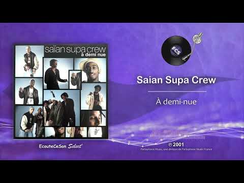 Saïan Supa Crew - À demi nue |[ French Hip-Hop ]| 2001