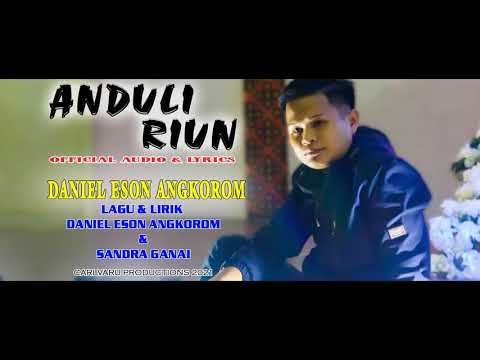 Lagu Murut Terbaru | Anduli Riun | Daniel Eson Angkorom