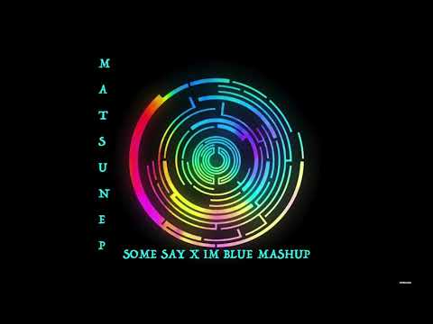 Some Say I'm Blue (Mashup)