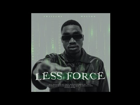 Swiitche Weston - Less Force (Official Visualizer)