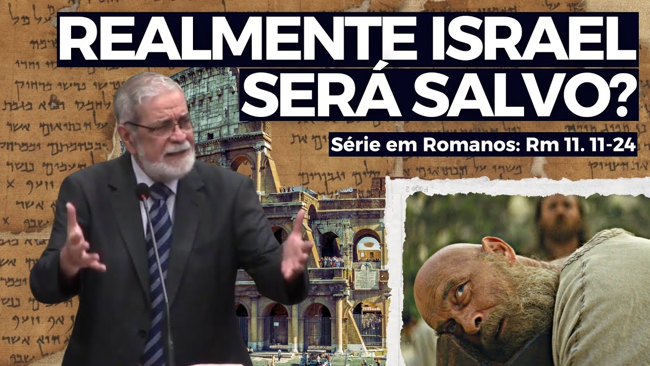 50. Israel será Salvo? (Rm 11. 11-24) | Augustus Nicodemus