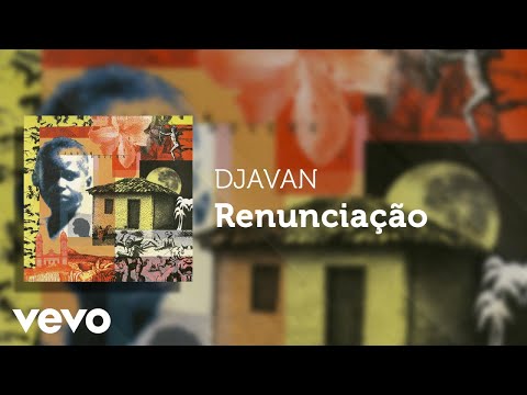 Djavan - Renunciação - de: Djavan