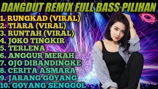 Download lagu DANGDUT REMIX VIRAL FULL BASS NONSTOP 2023 PALING LARIS/rungkad/tiara/runtah/joko tingkir mp3