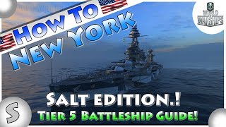 World of Warships --- How To New York --- Top Tips --- Tier 5 Battleship Guide ---