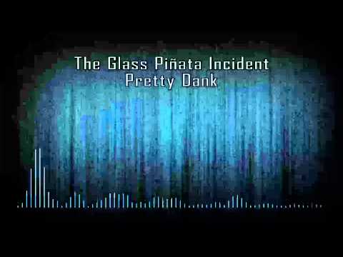 The Glass Piñata Incident - 