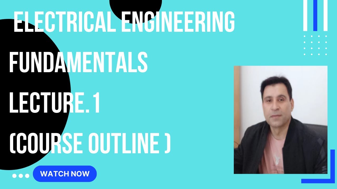 Electrical Engineering Fundamentals Course Outline|Circuit Analysis|Computer Engineering|Electronics