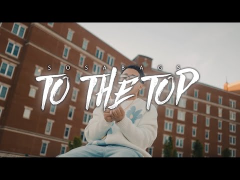 Sosa Bags - To The Top (Official Music Video)