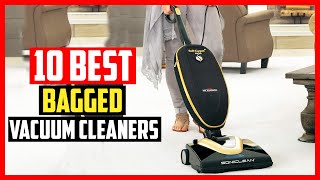 ✅Top 10 Best Bagged Vacuum Cleaners Reviews 2022