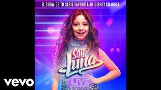 Karol Sevilla, Elenco de Soy Luna - La Vida Es Un Sueño (Audio)