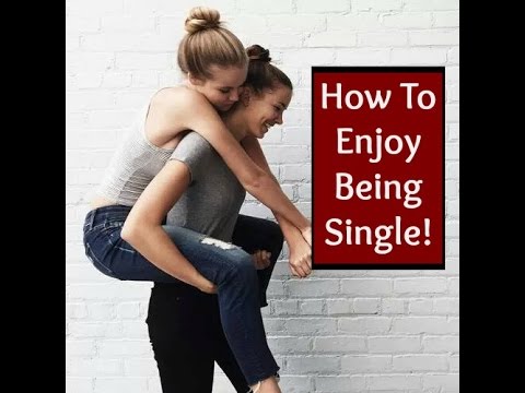 How To Deal With Being Single...And Actually Be Happy Without a Boyfriend! Video